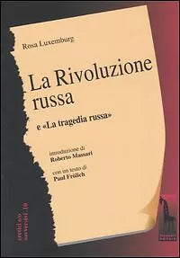 La rivoluzione russa. Un esame critico-La tragedia russa di Rosa Luxemburg, 200
