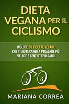 DIETA VEGANA Per IL CICLISMO