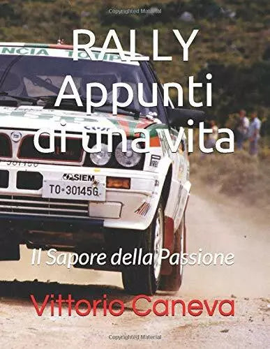 RALLY Appunti Di una Vita Il Sapore Della Passione 2 di Vittorio Caneva, 2020,