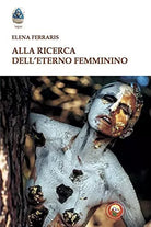 Alla ricerca dell eterno femminino