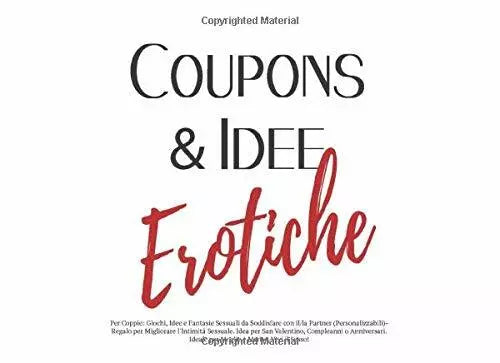 Coupons and Idee Erotiche Per Coppie: Giochi, Idee e Fantasie Sessuali Da Soddis