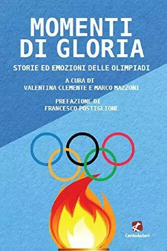 Momenti di gloria Storie ed emozioni delle Olimpiadi