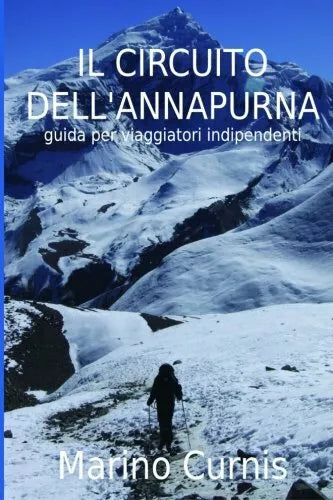 Il Circuito Dell’annapurna Guida Per Viaggiatori Indipendenti di Marino Curnis,
