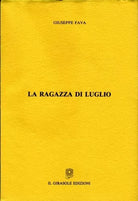 La ragazza di luglio di Giuseppe Fava Con Una Nota Di Claudio Fava, 1993