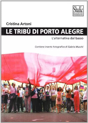 Le trib di Porto Alegre L alternativa dal basso di Cristina Artoni