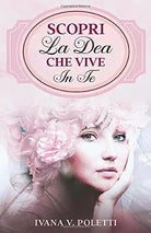 Scopri la Dea che vive in te: Inizia la tua crescita interiore! Miti greci, miti