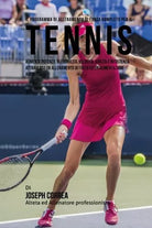 Il Programma Di Allenamento Di Forza Completo Per Il Tennis