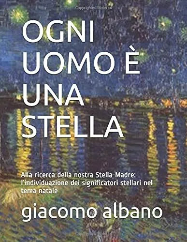 OGNI UOMO E UNA STELLA: Alla ricerca della nostra Stella-Madre: l’individuazione