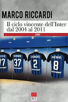 Il ciclo vincente dell Inter dal 2004 al 2011