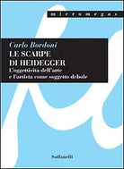 Le scarpe di Heidegger. L oggettivita dell arte e l artista come soggetto debole