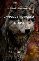 Cappuccetto rosso e il lupo - Nazzareno Luigi Todarello, 2013, Latorre