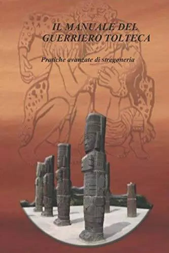 Il manuale del guerriero tolteca