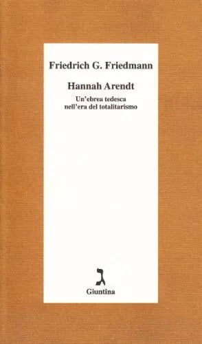 Hannah Arendt di Friedrich G Friedmann
