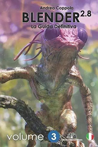 Blender 2 8 - La Guida Definitiva - Volume 3 black and white version di Mr Andr
