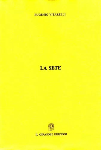 La sete di Eugenio Vitarelli, 1995, Il Girasole Edizioni