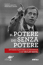 Il Potere dei senza potere Interrogatorio a distanza con V clav Havel