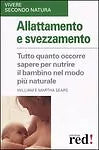 Allattamento e svezzamento - William Sears, Martha Sears, 2003, Edizioni Re -P