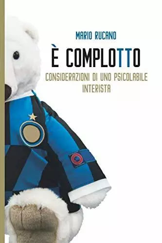 complotto Considerazioni di uno psicolabile interista