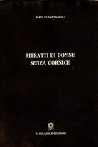 Ritratti di donne senza cornice di Manlio Santanelli, 1990, Il Girasole Edizio