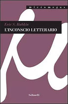L’INCONSCIO LETTERARIO di Eric S. Rabkin, Solfanelli Edizioni