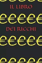 IL LIBRO DEI RICCHI di Sireva Ck, 2020, Indipendently Published