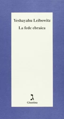 La fede ebraica di Yeshayahu Leibowitz