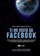 Ti ho visto su Facebook di Fulvio Julita, Federico Di Leva, 2012, Youcanprint