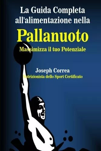 La Guida Completa all alimentazione nella Pallanuoto