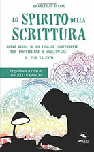 Lo spirito della scrittura: Breve guida di un libraio indipendente per individua