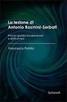 LA LEZIONE DI ANTONIO ROSMINI-SERBATI, Francesco Petrillo, Solfanelli Edizioni