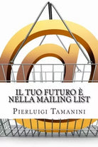 Il Tuo Futuro e Nella Mailing List Come Creare Gratis una Newsletter per Autori