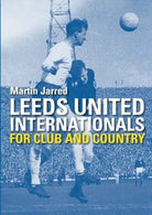 Leeds United Internationals for Club and Country