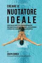Creare il Nuotatore Ideale
