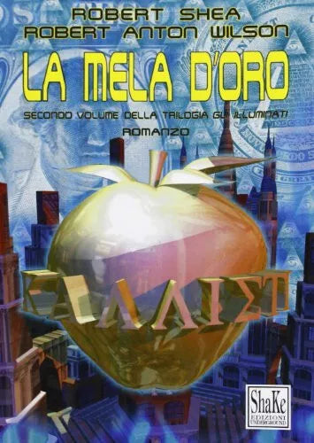 La mela d oro Gli Illuminati vol 2 Libro di Robert Shea