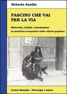 Fascino che vai per la via - Roberto Ausilio, 2010, Youcanprint
