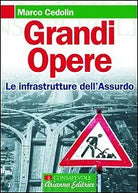 Grandi opere. Le infrastrutture dell’assurdo di Marco Cedolin, 2008, Arianna E