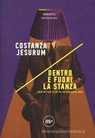 Dentro e fuori la stanza di Costanza Jesurum