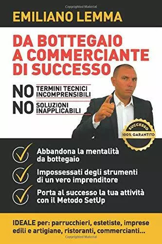 Da Bottegaio a Commerciante Di Successo Abbandona la Mentalit Del Bottegaio e P