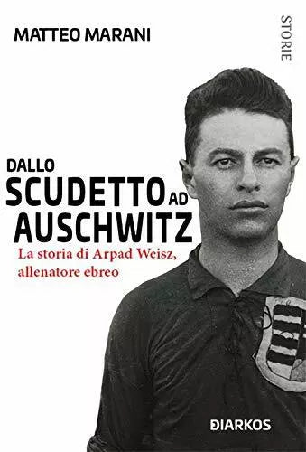 Dallo scudetto ad Auschwitz