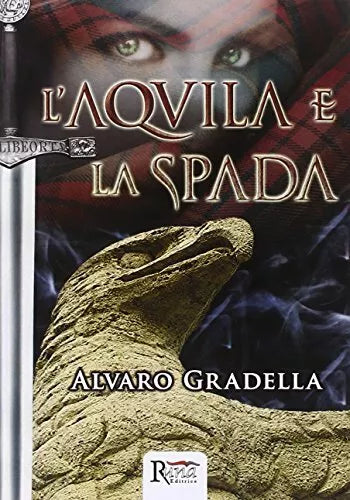 L Aquila e la spada di Alvaro Gradella