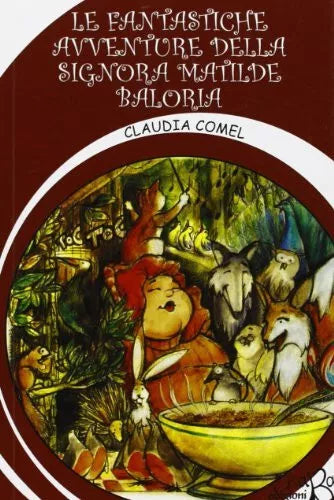 La fantastiche avventure della signora Matilde Baloria di Claudia Comel