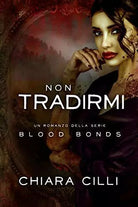 Non Tradirmi di Chiara Cilli