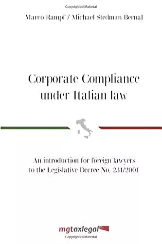 Corporate Compliance Under Italian Law An Introduction for Foreign Lawyers to Le