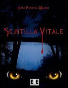 Scintilla vitale di Irma Panova Maino, 2012, Eee-edizioni Esordienti