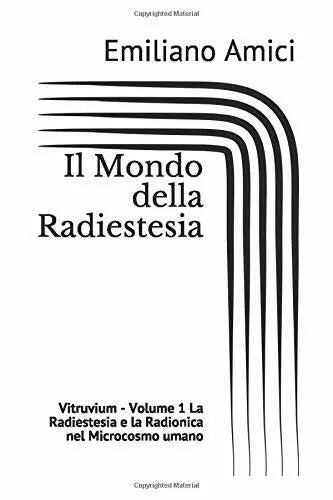 Il Mondo della Radiestesia: Volume 1 - La Radiestesia e la Radionica nel Microco