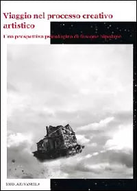 Viaggio nel processo creativo artistico - Nicola Zavanella, 2012, Youcanprint