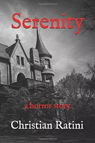 Serenity: an horror story di Christian Ratini, 2020, Indipendently Published
