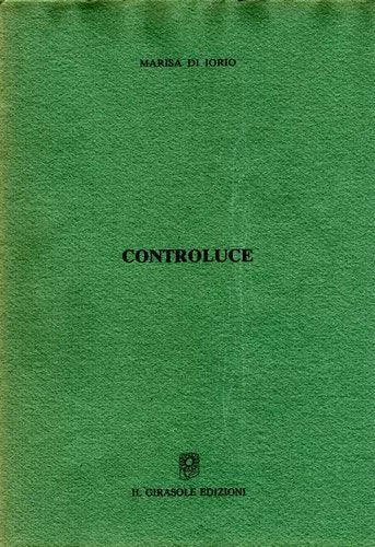 Controluce di Marisa Di Iorio, 1997, Il Girasole Edizioni