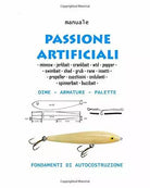 Manuale costruzione esche artificiali di Fishinglab Pescatori Riuniti 2021 I