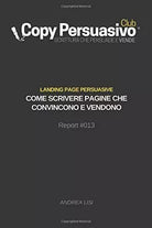 Landing Page Persuasive Come Scrivere Pagine Che Convincono e Vendono di Frances